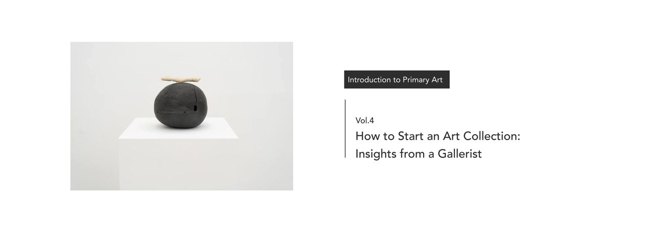How to Start an Art Collection - Insights from a Gallerist | Matsuya Ginza Official Online